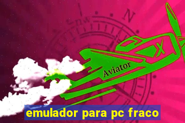 emulador para pc fraco